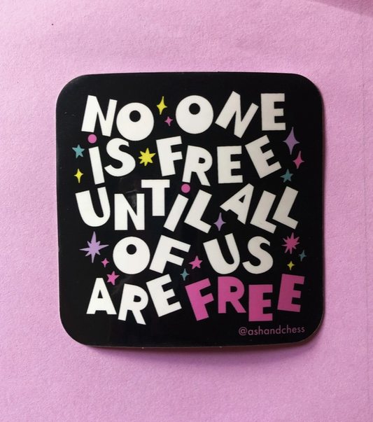 No One Is Free Sticker