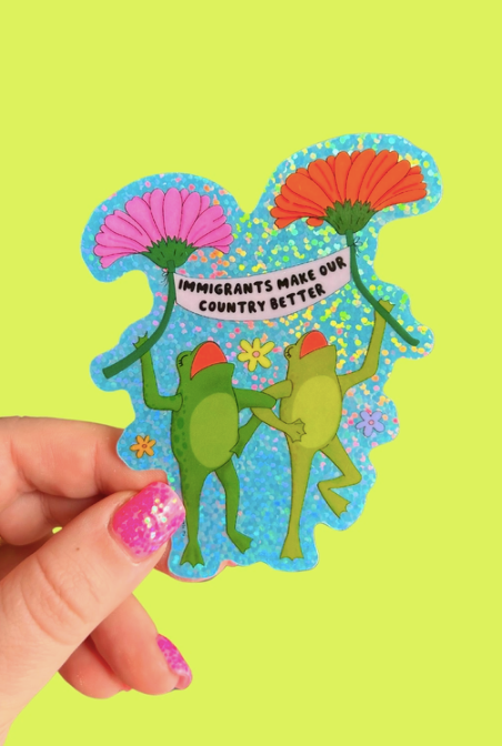 Immigrants Make Our Country Better Sticker