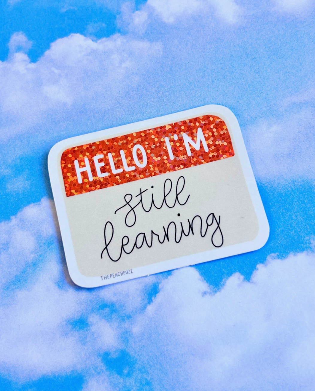 Hello I'm Still Learning Sticker