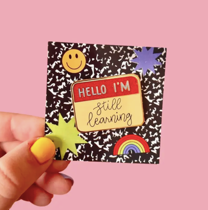 Hello I'm Still Learning Enamel Pin