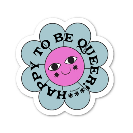 "Happy To Be Queer" sticker.