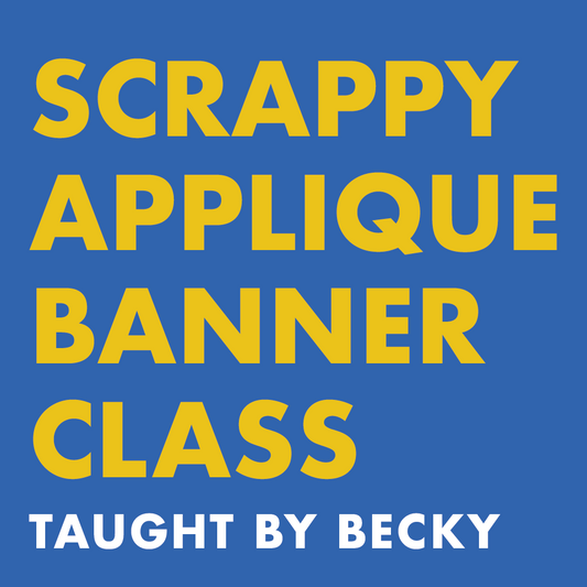 Scrappy Applique Banner Class