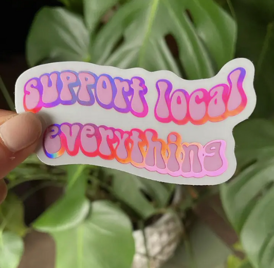 Support Local Everything Sticker