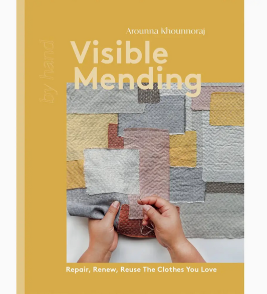 By Hand: Visible Mending by Arounna Khounnoraj