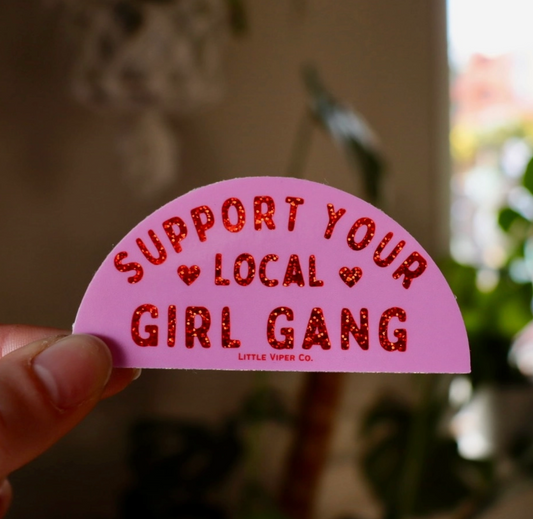 Support Local Girl Gang Sticker