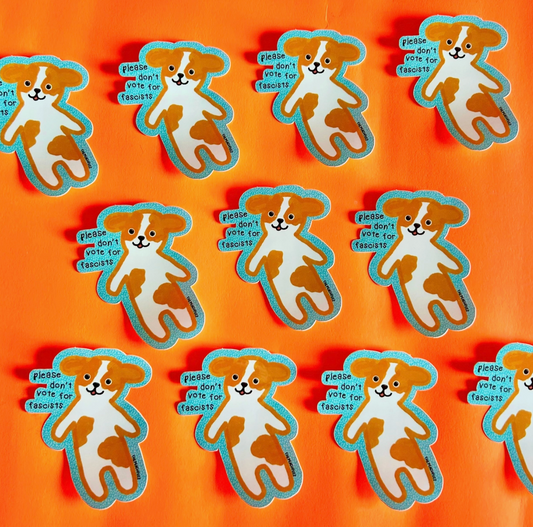 Don't Vote For Fascists Sticker