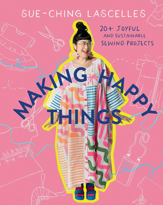 Making Happy Things by Sue Ching-Lascelles