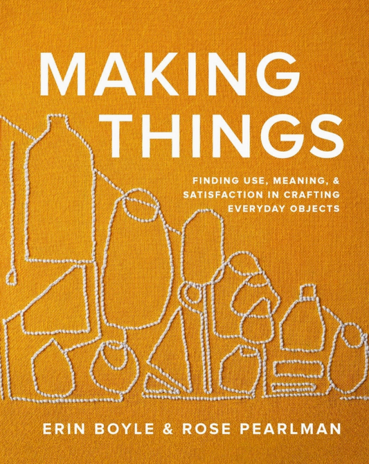 Making Things by Rose Pearlman and Erin Boyle