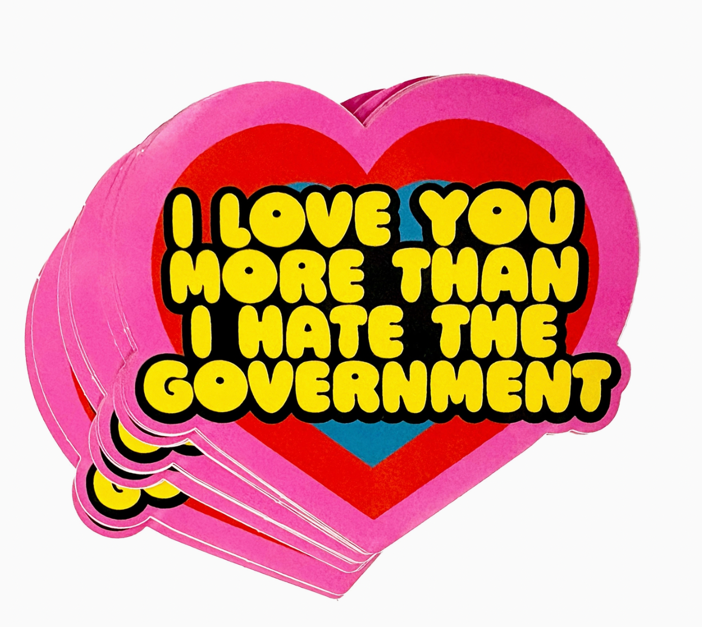 I Love You More Than I Hate The Government Vinyl Sticker