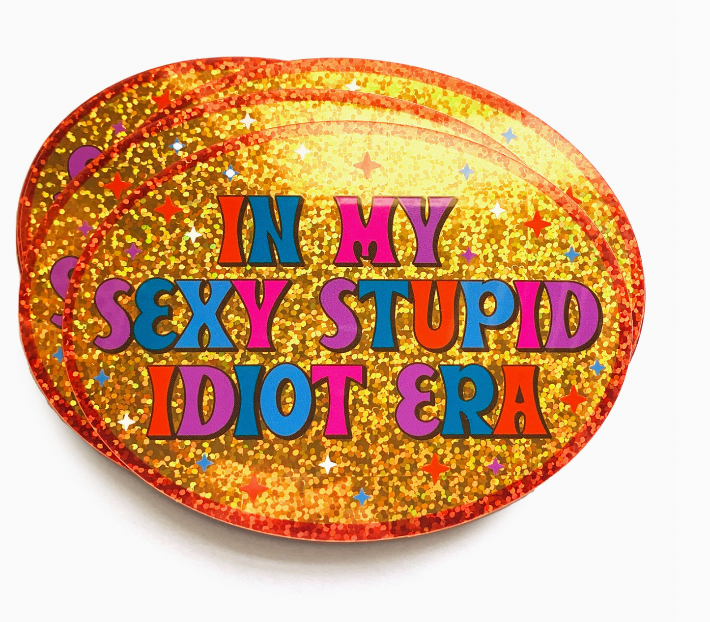 In My Sexy Stupid Idiot Era Holographic Glitter Sticker