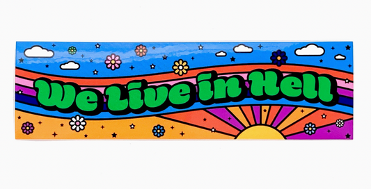 We Live In Hell Vinyl Sticker