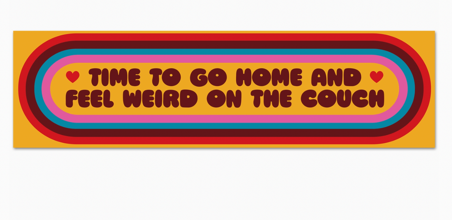 Time To Go Home And Feel Weird on the Couch Vinyl Sticker