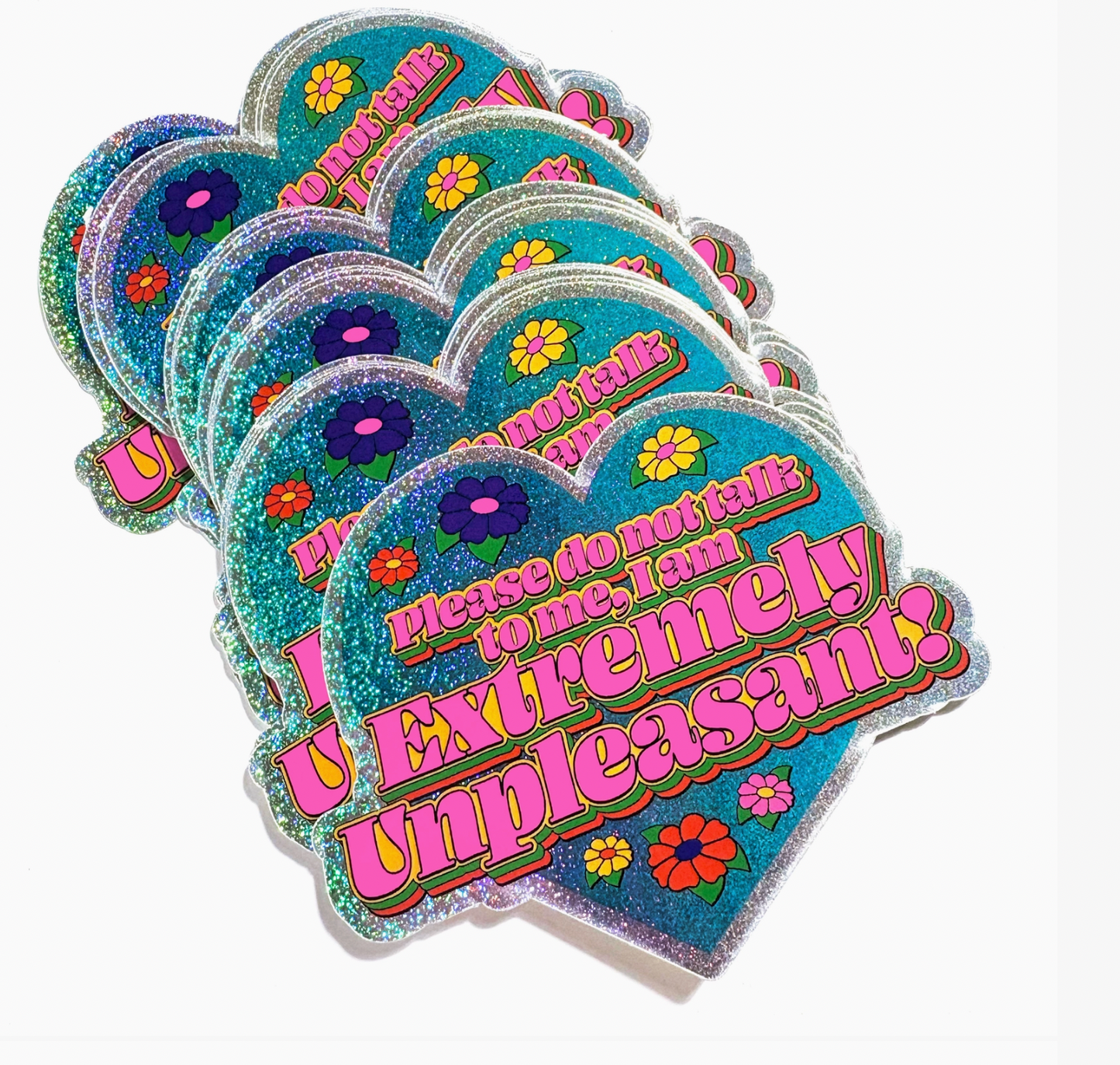Please Do Not Talk To Me, I Am Extremely Unpleasant Sparkly Holographic Vinyl Sticker