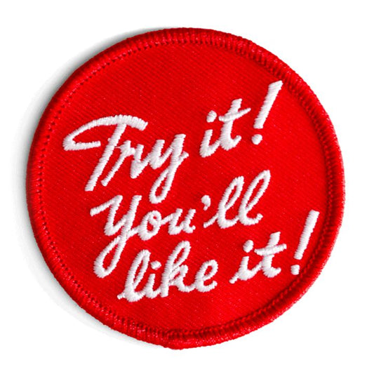 Try It! You'll Like It! Patch